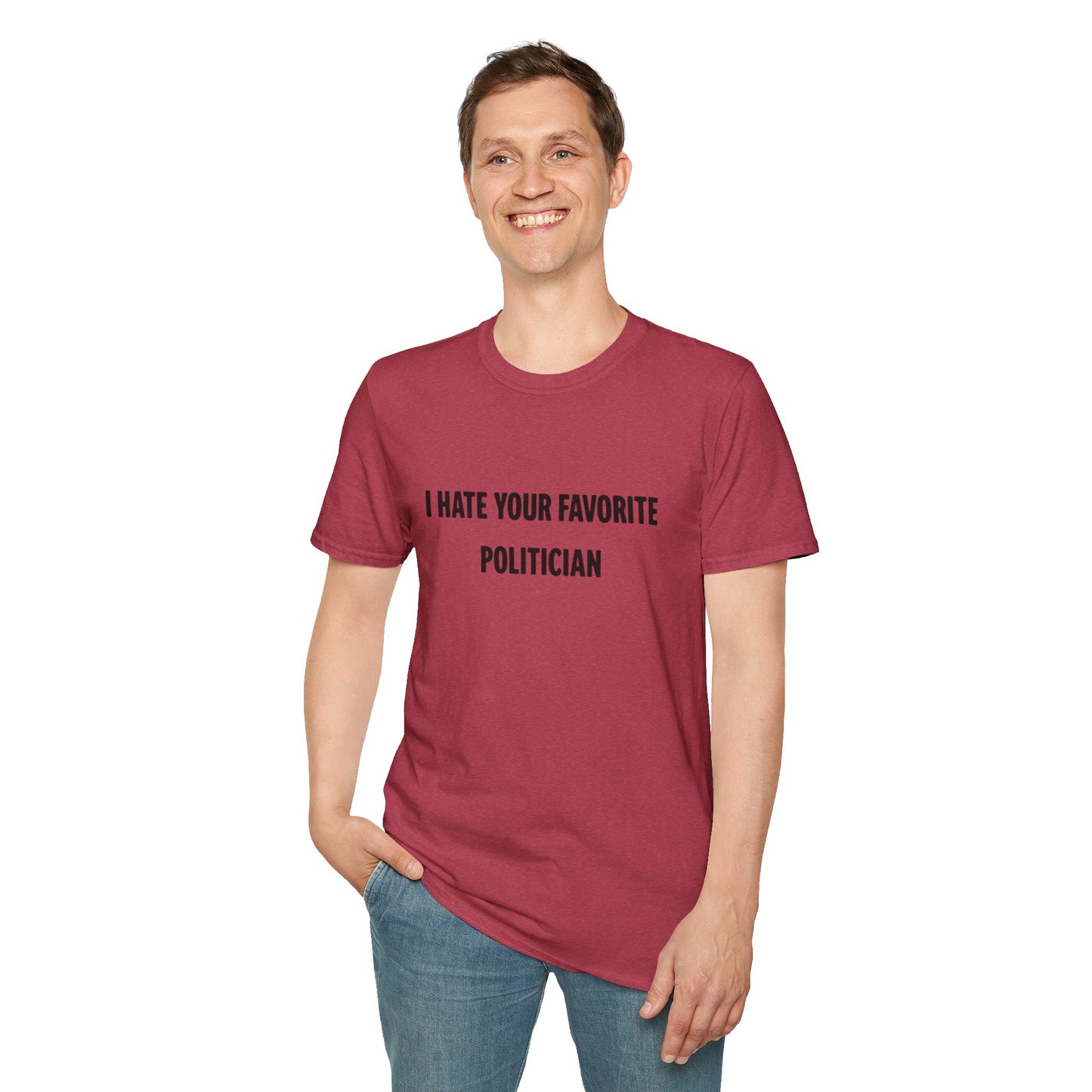 I Hate Your Favorite Politician T-Shirt
