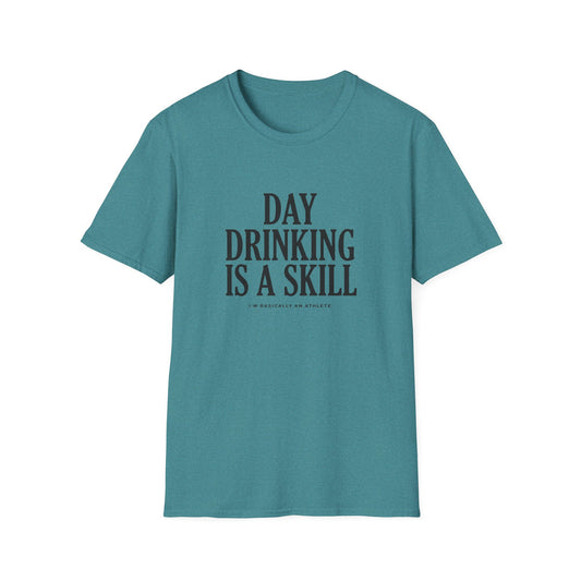 Day Drinking Is a Skill T-Shirt