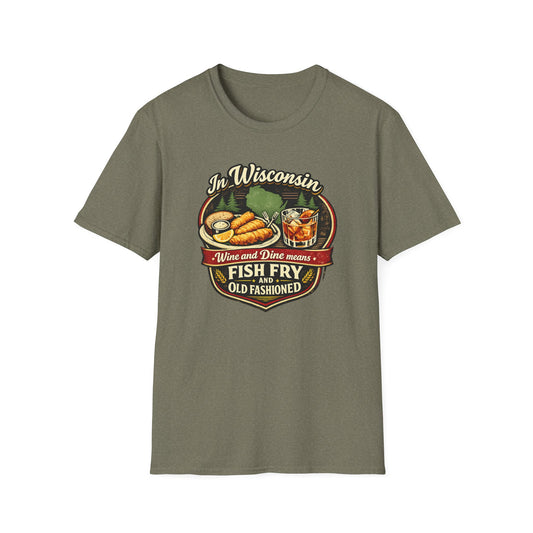 In Wisconsin Wine and Dine Means Fish Fry and Old Fashioned Shirt