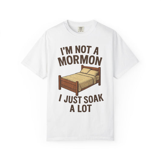 I’m Not a Mormon I Just Soak a Lot