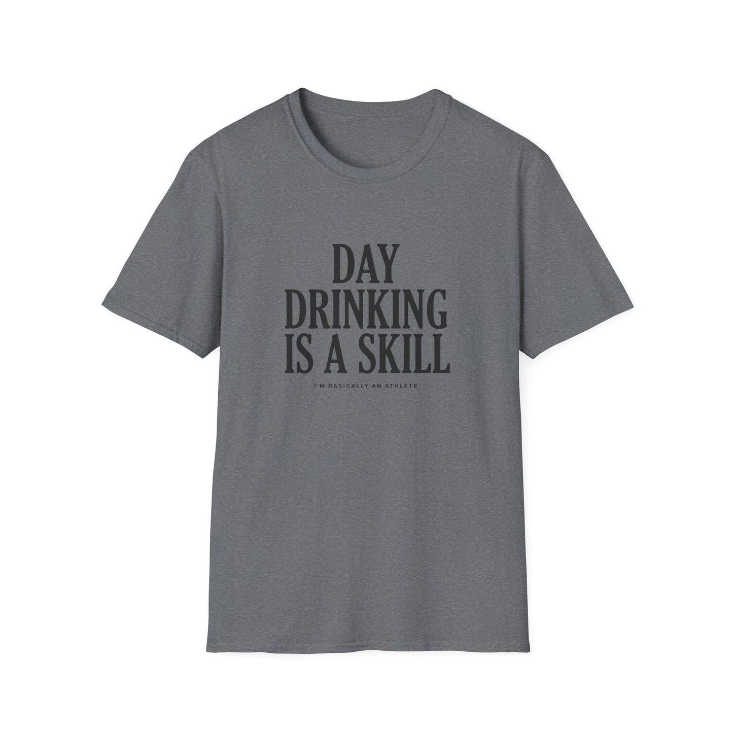 Day Drinking Is a Skill T-Shirt