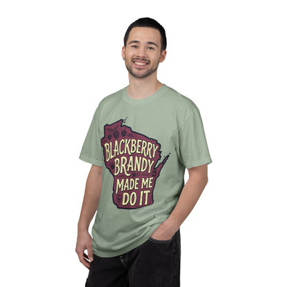 Blackberry Brandy Made Me Do It Shirt - Funny Wisconsin Drinking Tee