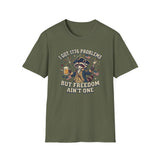 1776 Problems Patriotic T-Shirt — “I Got 1776 Problems But Freedom Ain't One”