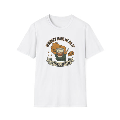 Whiskey Made Me Do It – Wisconsin Badger State T‑Shirt