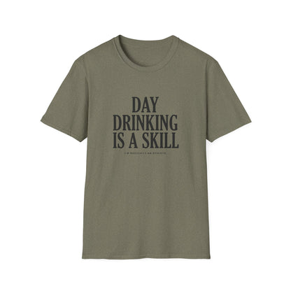 Day Drinking Is a Skill T-Shirt