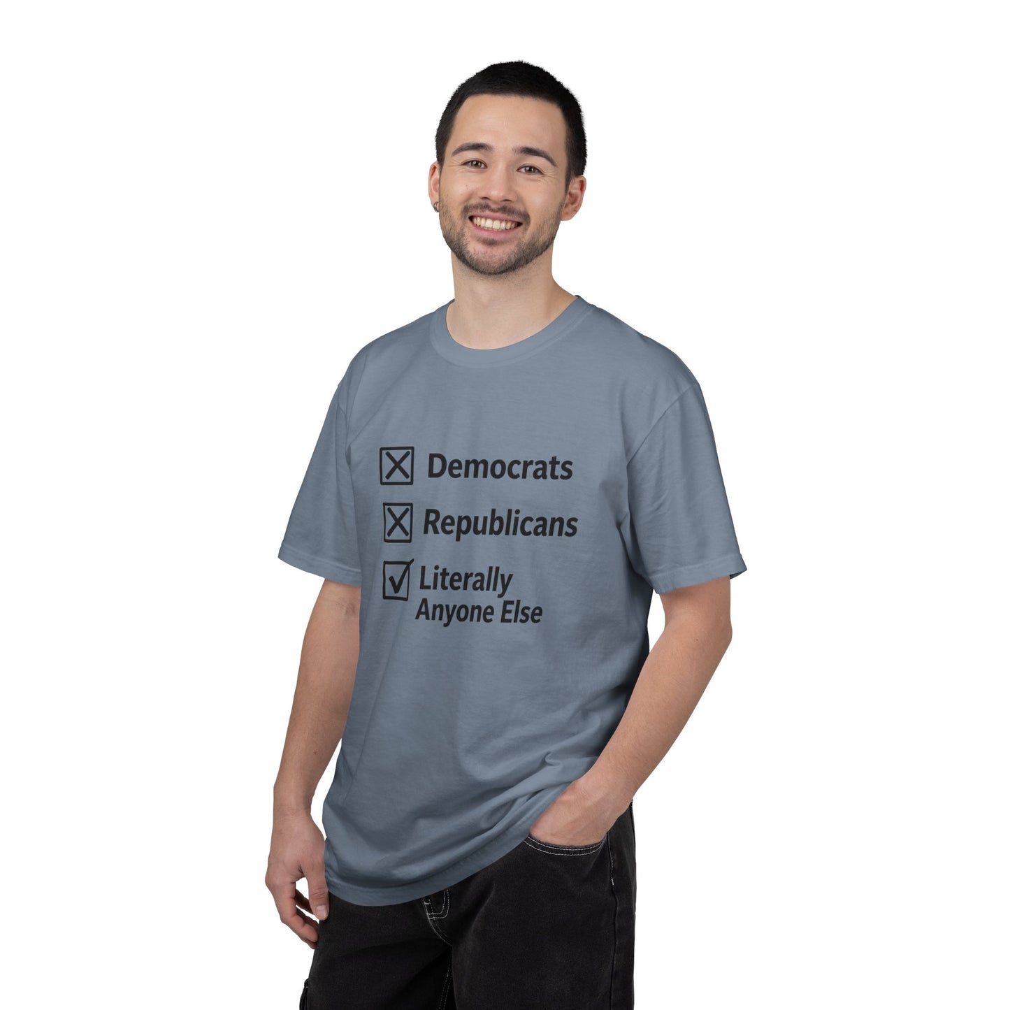Literally Anyone Else T-Shirt — Anti-Partisan Political Graphic Tee