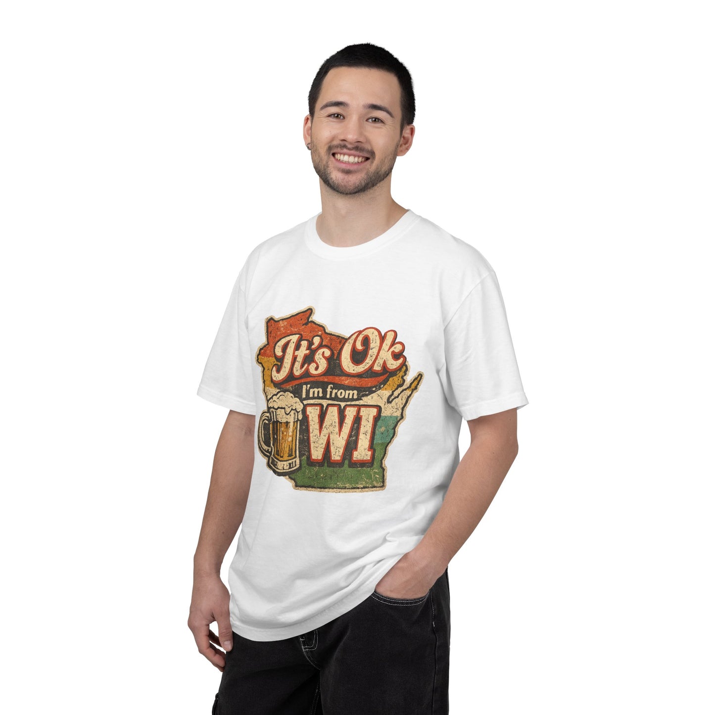 It's Ok I'm From WI T-Shirt
