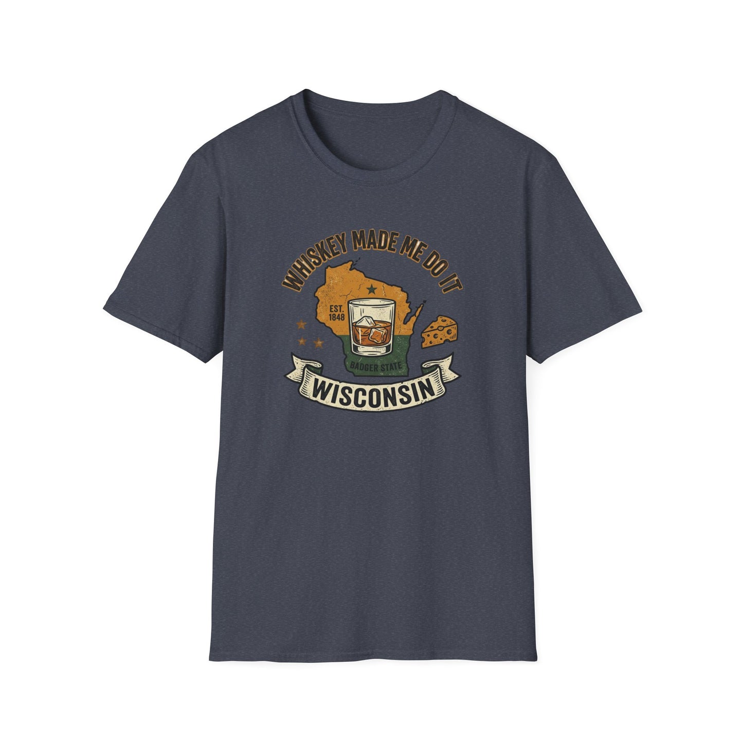 Whiskey Made Me Do It – Wisconsin Badger State T‑Shirt