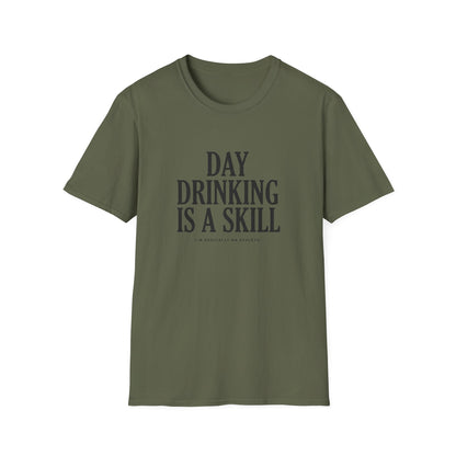 Day Drinking Is a Skill T-Shirt