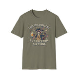 1776 Problems Patriotic T-Shirt — “I Got 1776 Problems But Freedom Ain't One”