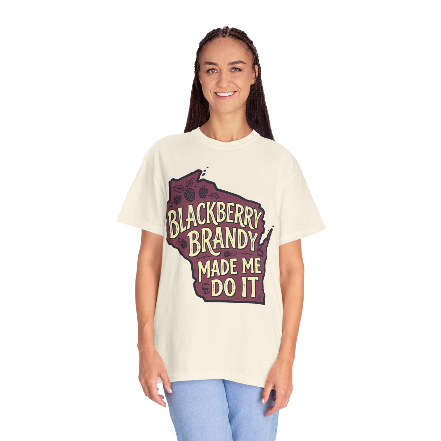 Blackberry Brandy Made Me Do It Shirt - Funny Wisconsin Drinking Tee