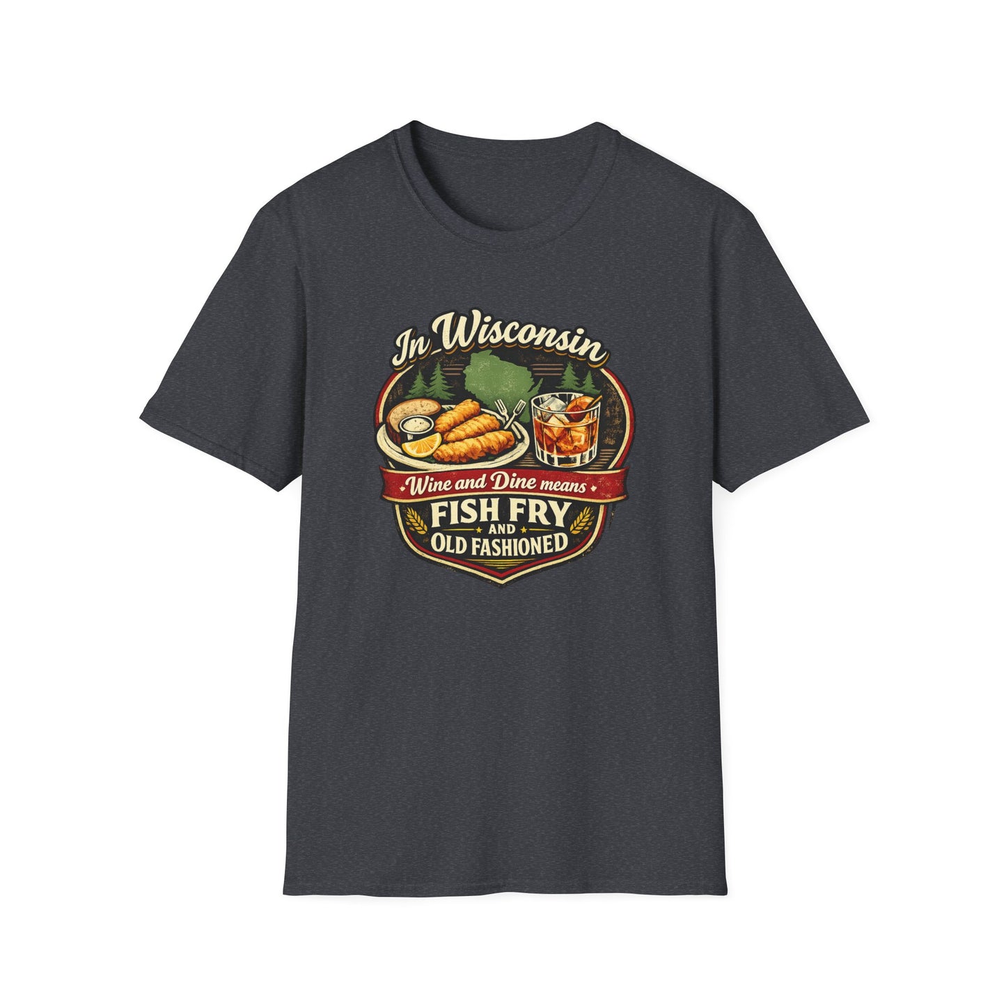 In Wisconsin Wine and Dine Means Fish Fry and Old Fashioned Shirt