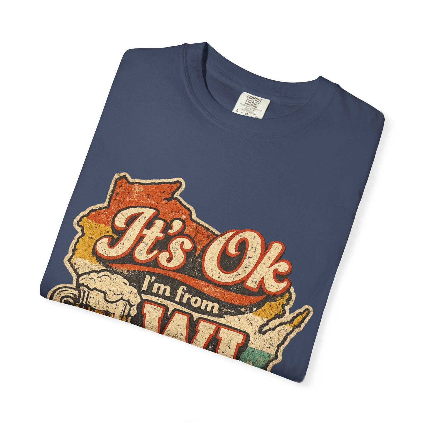 It's Ok I'm From WI T-Shirt