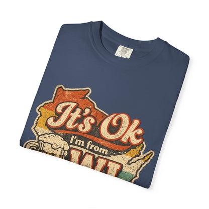 It's Ok I'm From WI T-Shirt