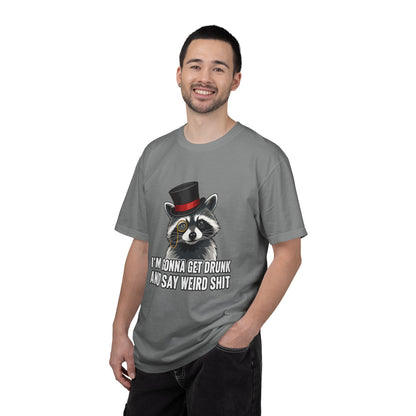 Raccoon Tee — "I’m Gonna Get Drunk and Say Weird Shit" Funny Graphic T-Shirt