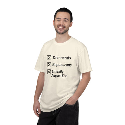 Literally Anyone Else T-Shirt — Anti-Partisan Political Graphic Tee
