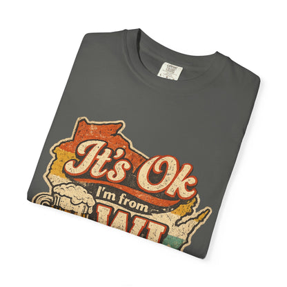 It's Ok I'm From WI T-Shirt
