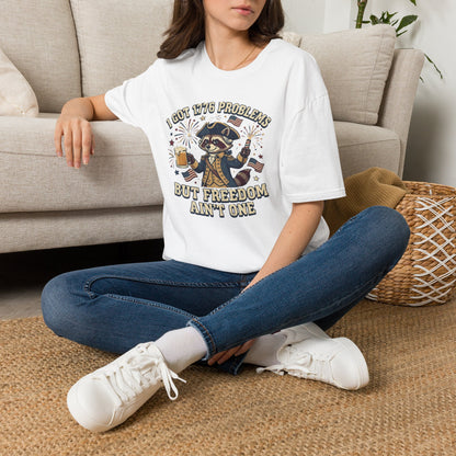 1776 Problems Patriotic T-Shirt — “I Got 1776 Problems But Freedom Ain't One”