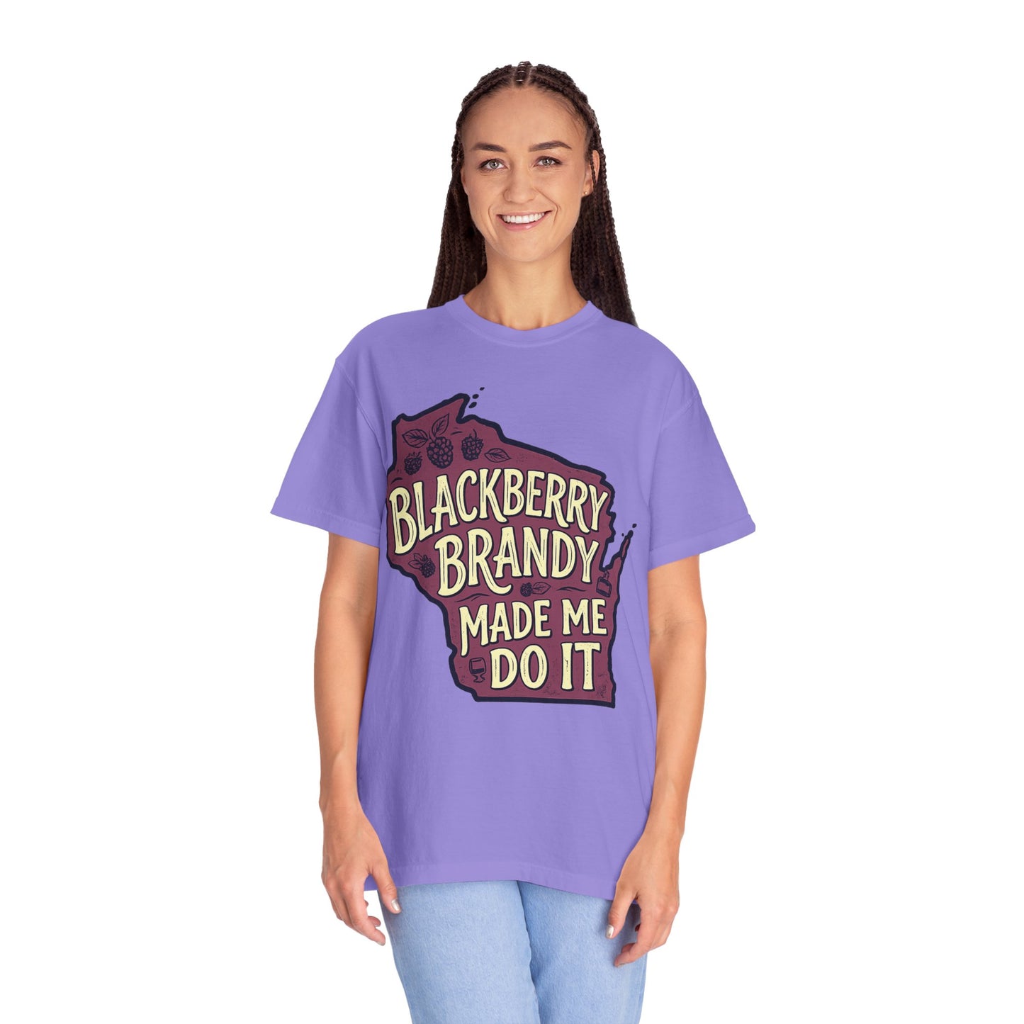 Blackberry Brandy Made Me Do It Shirt - Funny Wisconsin Drinking Tee