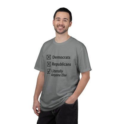 Literally Anyone Else T-Shirt — Anti-Partisan Political Graphic Tee