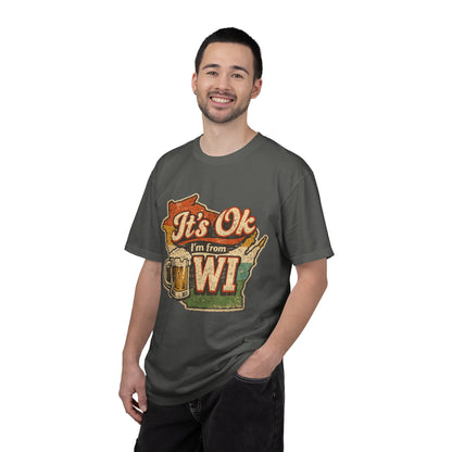It's Ok I'm From WI T-Shirt