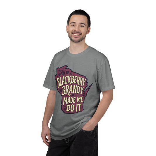 Blackberry Brandy Made Me Do It Shirt - Funny Wisconsin Drinking Tee