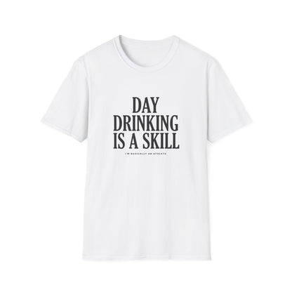 Day Drinking Is a Skill T-Shirt