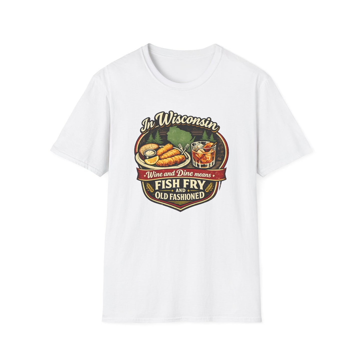 In Wisconsin Wine and Dine Means Fish Fry and Old Fashioned Shirt