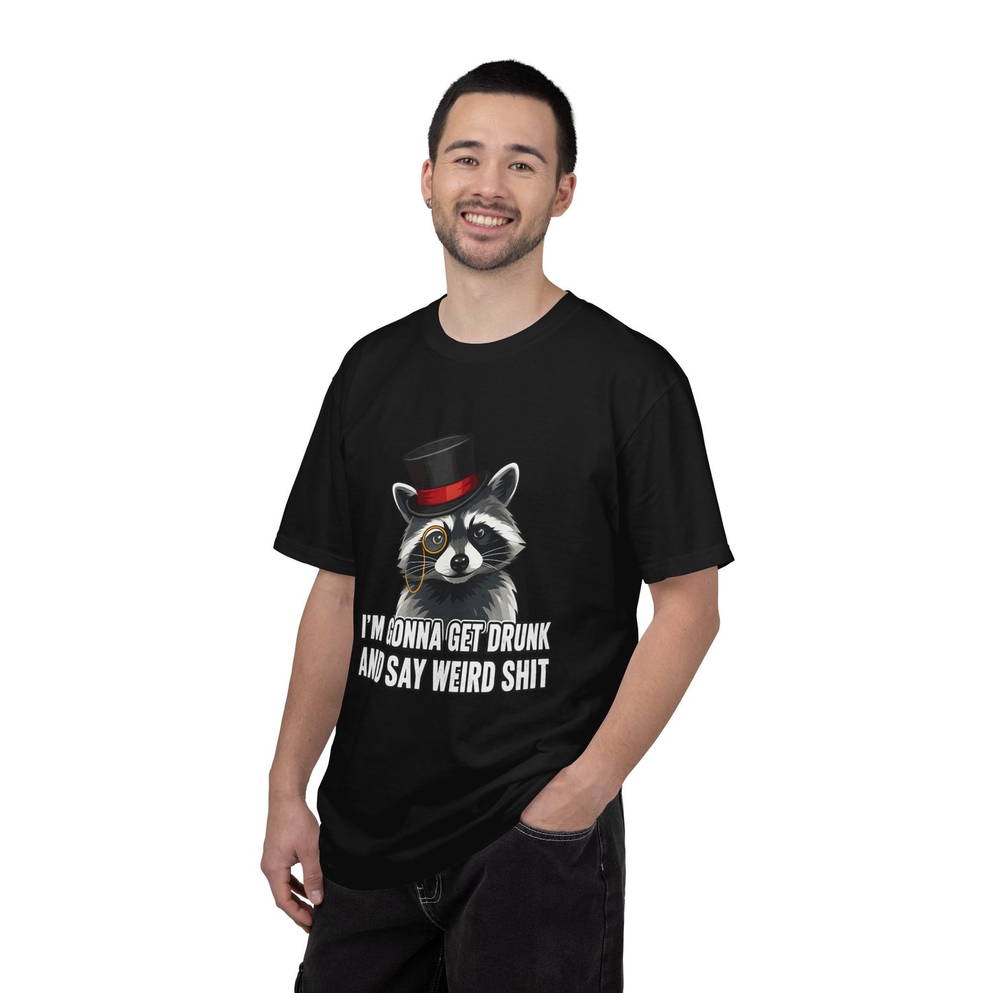 Raccoon Tee — "I’m Gonna Get Drunk and Say Weird Shit" Funny Graphic T-Shirt