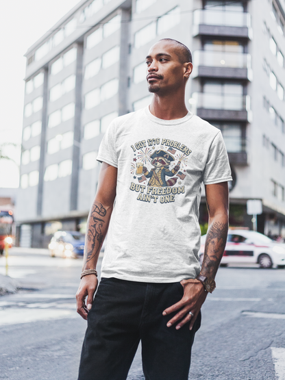 1776 Problems Patriotic T-Shirt — “I Got 1776 Problems But Freedom Ain't One”