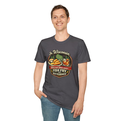 In Wisconsin Wine and Dine Means Fish Fry and Old Fashioned Shirt