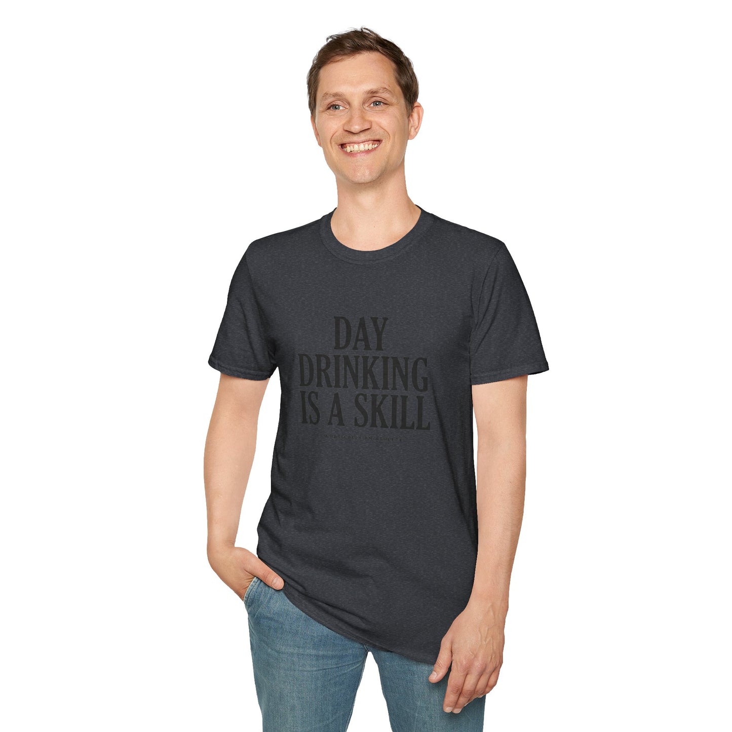 Day Drinking Is a Skill T-Shirt