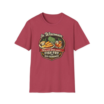 In Wisconsin Wine and Dine Means Fish Fry and Old Fashioned Shirt