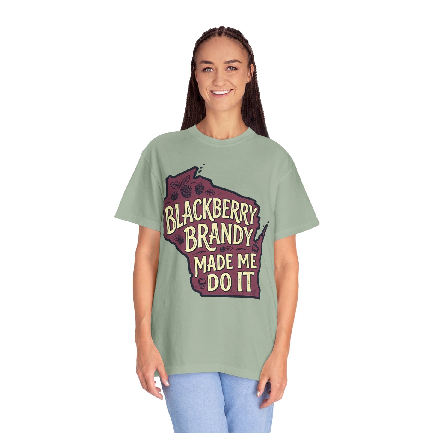 Blackberry Brandy Made Me Do It Shirt - Funny Wisconsin Drinking Tee