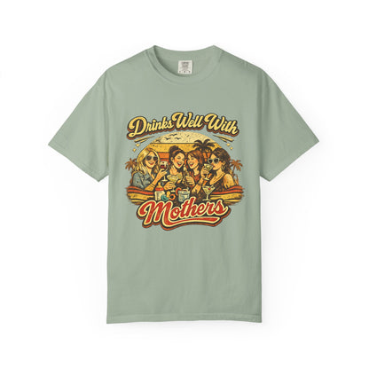 Drinks Well With Mothers T-Shirt