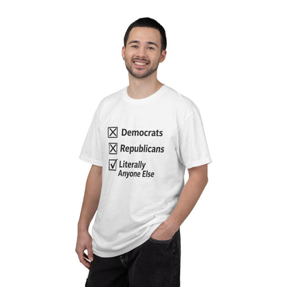 Literally Anyone Else T-Shirt — Anti-Partisan Political Graphic Tee