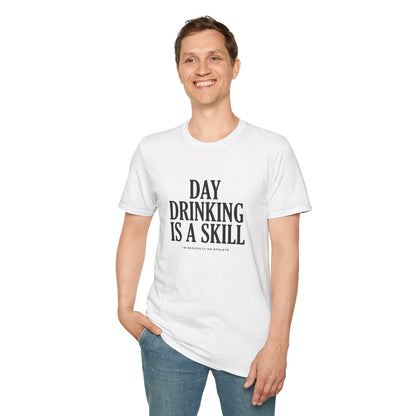 Day Drinking Is a Skill T-Shirt