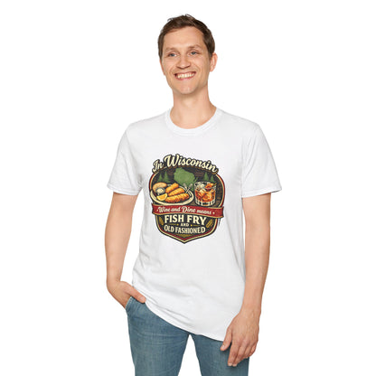In Wisconsin Wine and Dine Means Fish Fry and Old Fashioned Shirt