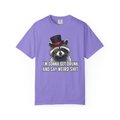 I'm Gonna Get Drunk and Say Weird Shit