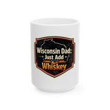 Wisconsin Dad – Just Add Whiskey Mug