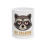 No Talking Coffee Mug — Grumpy Raccoon Ceramic Mug (11oz & 15oz)