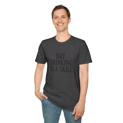 Day Drinking Is a Skill T-Shirt