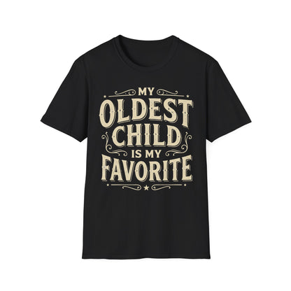 My Oldest Child Is My Favorite T-Shirt