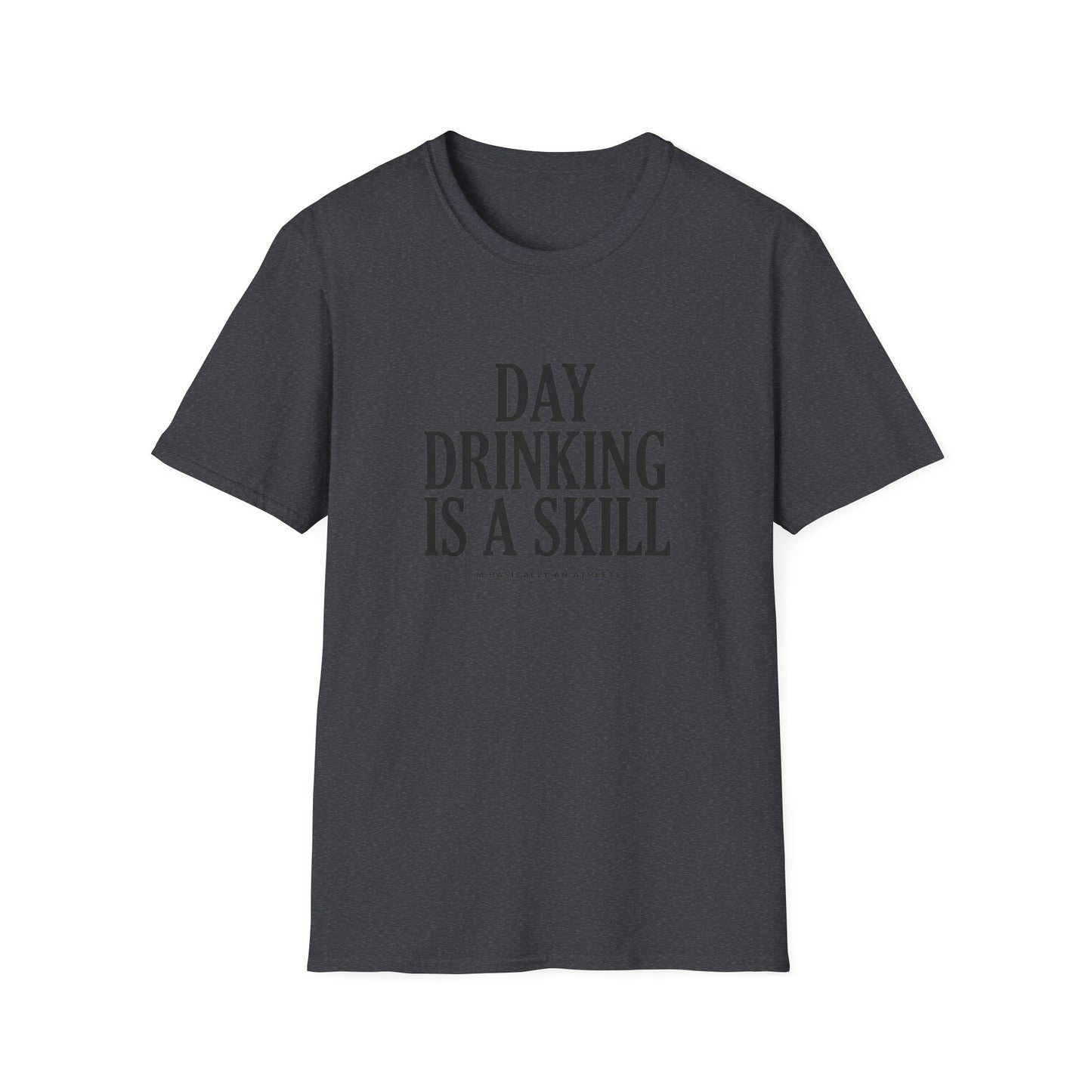 Day Drinking Is a Skill T-Shirt
