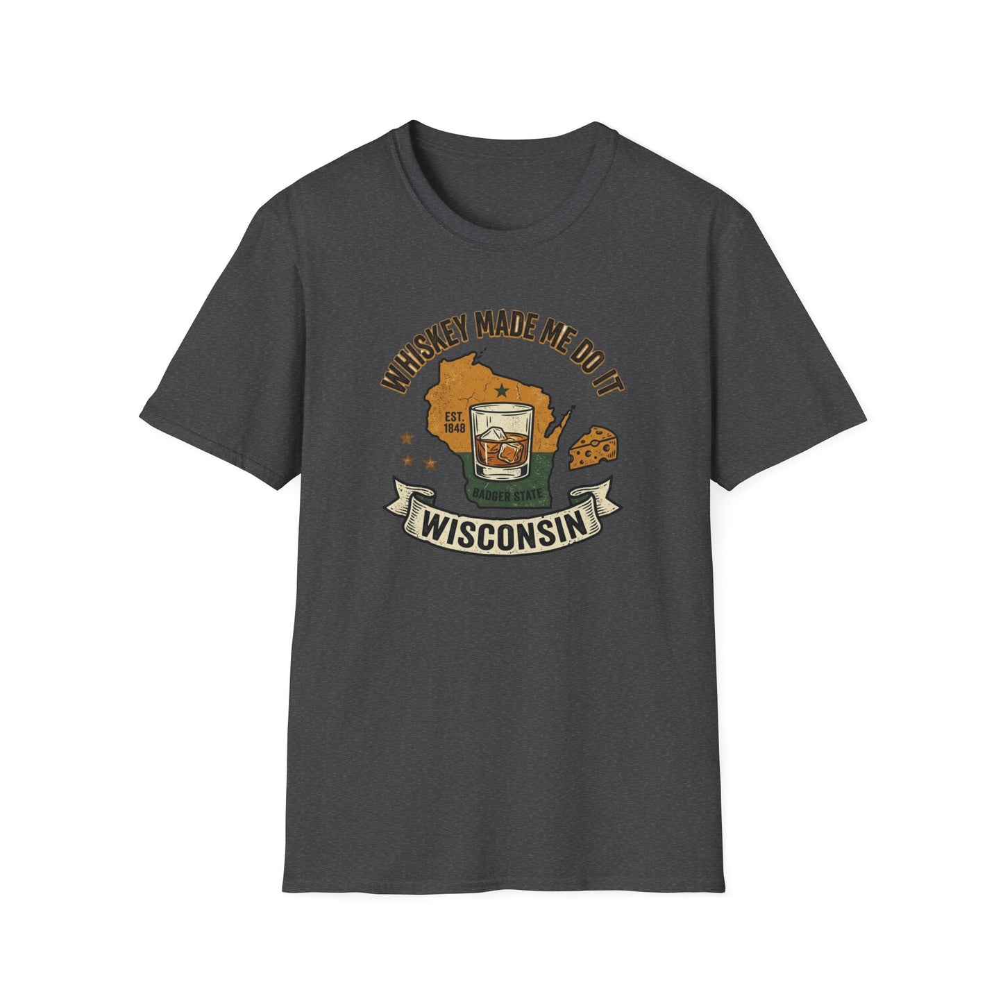 Whiskey Made Me Do It – Wisconsin Badger State T‑Shirt