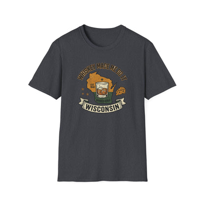 Whiskey Made Me Do It – Wisconsin Badger State T‑Shirt