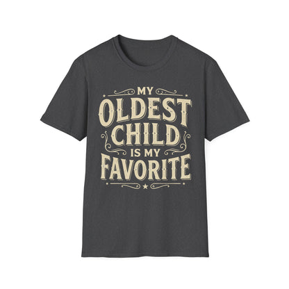 My Oldest Child Is My Favorite T-Shirt