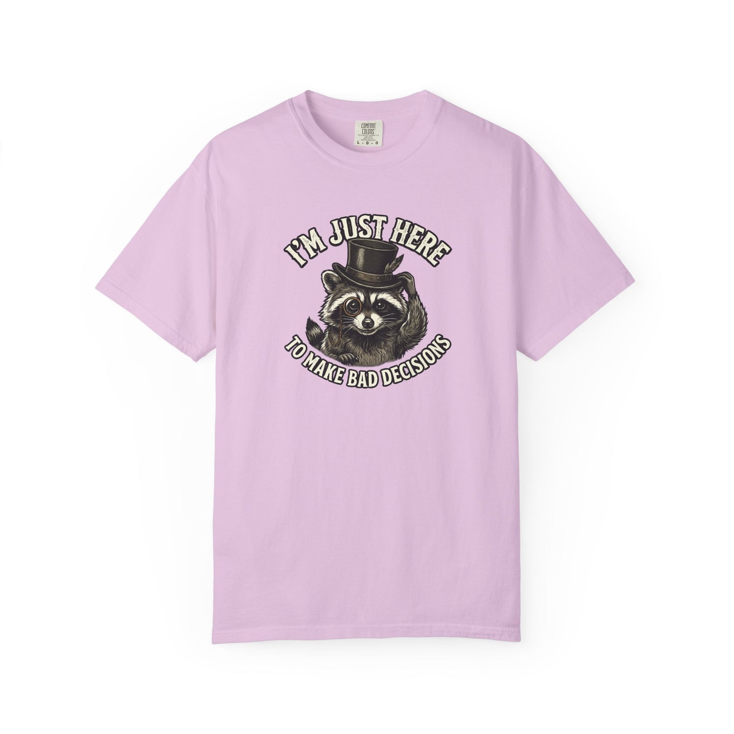 Graphic T-Shirt — “I’m Just Here to Make Bad Decisions” Raccoon Tee