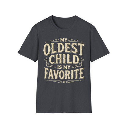 My Oldest Child Is My Favorite T-Shirt