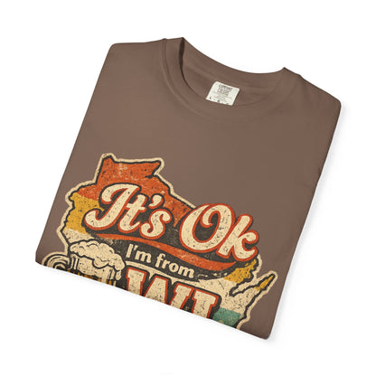 It's Ok I'm From WI T-Shirt